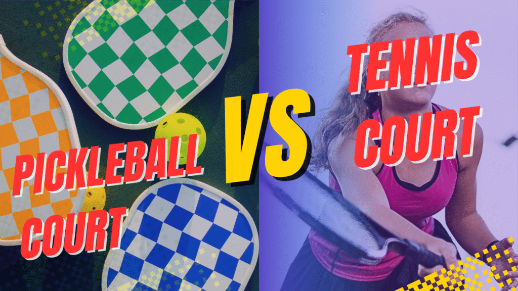 Pickleball vs tennis court